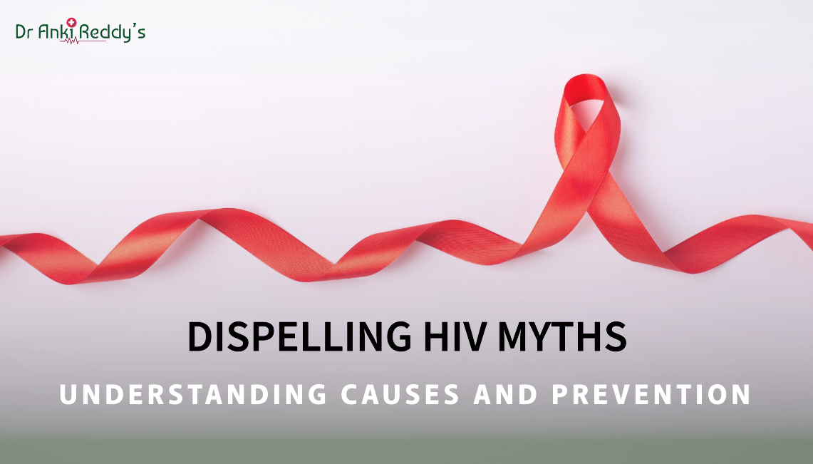 HIV Causes, Symptoms and Prevention: Common Myths vs. Facts