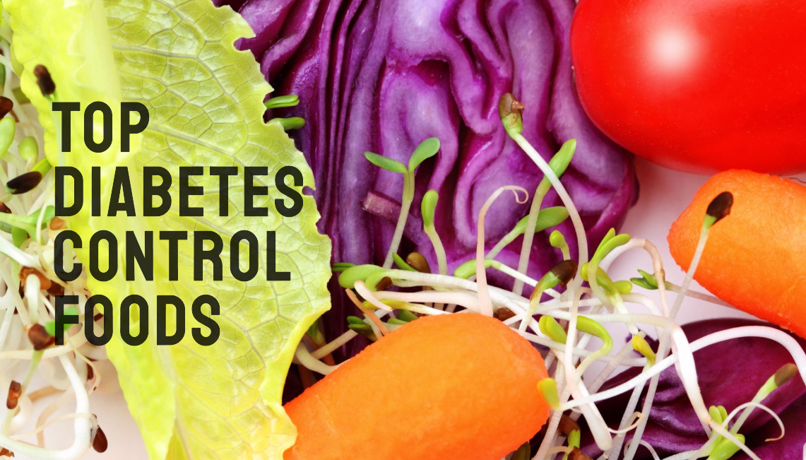 Top Diabetes Control Foods to Manage Blood Sugar Levels