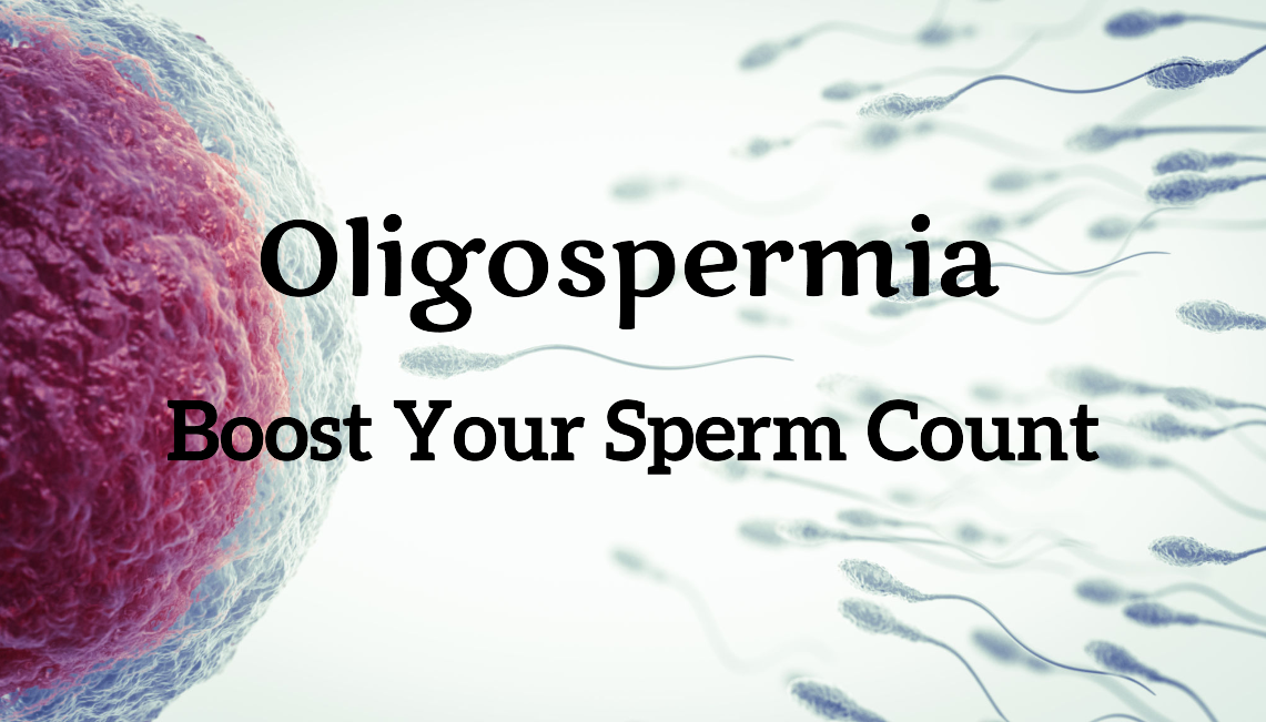 Effective Treatments for Oligospermia: Boost Your Sperm Count